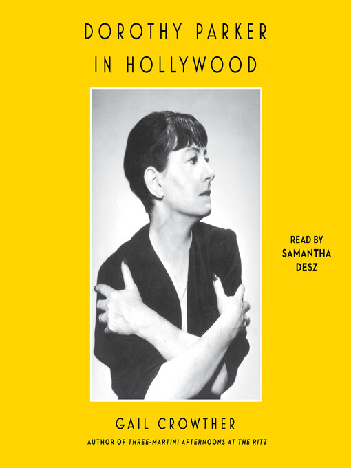 Title details for Dorothy Parker in Hollywood by Gail Crowther - Available